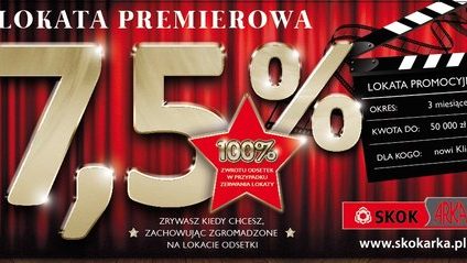 Lokata PREMIEROWA w SKOK „ARKA”. Zysk 7,5% bez utraty odsetek.