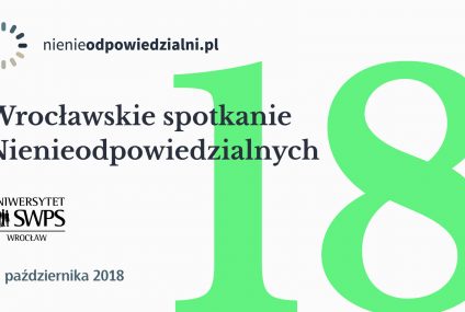 Wrocławskie spotkanie Nienieodpowiedzialnych