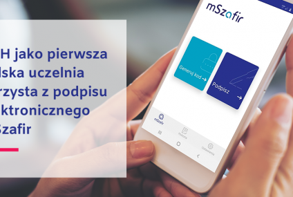 SGH jako pierwsza wśród polskich uczelni wdrożyła mSzafir – mobilny podpis kwalifikowany od KIR