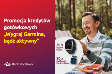 „Wygraj Garmina, bądź aktywny” – nagrody za kredyty gotówkowe. Nowa promocja Pocztowego