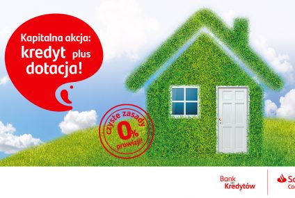 Santander Consumer Bank wprowadza kredyt gotówkowy na ekorozwiązania dla domu z dotacją z programu „Czyste Powietrze”