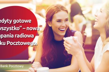 Bank Pocztowy rozpoczął radiową kampanię reklamową swoich kredytów pod hasłem „Kredyty gotowe na wszystko”
