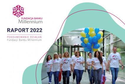 Pomoc obywatelom Ukrainy oraz edukacja finansowa głównymi działaniami Fundacji Banku Millennium w 2022 roku