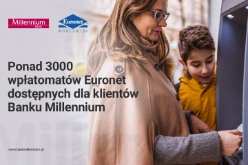 Bank Millennium udostępnił usługę wpłat gotówkowych w urządzeniach Euronetu
