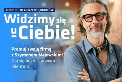 Widzimy się u Ciebie!” - Fundacja Polska Bezgotówkowa z nową kampanią dla przedsiębiorców z Szymonem Majewskim