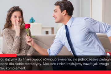 Utrwalamy wygodne dla siebie stereotypy i nie chcemy oddać władzy nad domowym budżetem