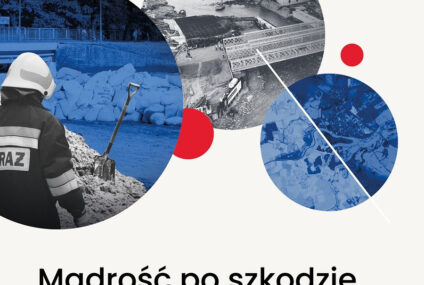 "Mądrość po szkodzie. Wnioski z powodzi 2024 r." – Raport Fundacji PKO Banku Polskiego autorstwa Kuby Wygnańskiego