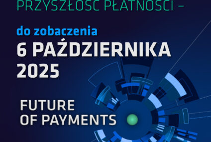 Zbliża się III edycja konferencji Future of Payments 