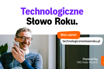 ING Hubs Poland startuje z ogólnopolskim plebiscytem na Technologiczne Słowo Roku