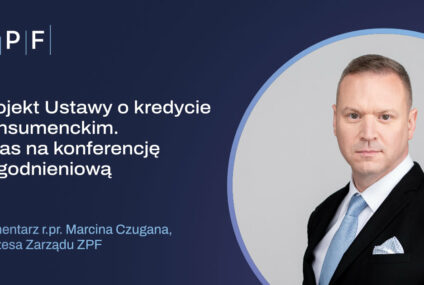Projekt Ustawy o kredycie konsumenckim. Czas na konferencję uzgodnieniową