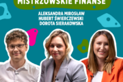 "Mistrzowskie finanse" - nowy podcast Credit Agricole z Aleksandrą Mirosław