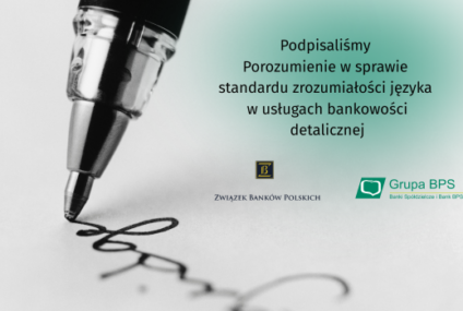 Bank BPS i banki spółdzielcze z Grupy BPS przystąpiły do Porozumienia w sprawie standardu zrozumiałości języka