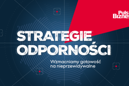 „Puls Biznesu” o strategiach odporności