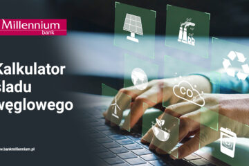 Bank Millennium udostępnia darmowy kalkulator śladu węglowego dla firm