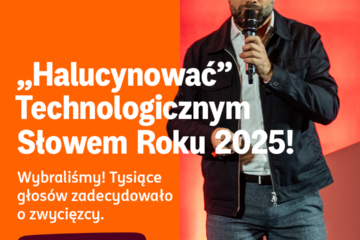 „Halucynować” Technologicznym Słowem Roku 2025 w plebiscycie zorganizowanym przez ING Hubs Poland