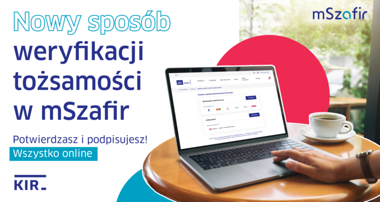 Szerszy dostęp do e-podpisu mSzafir. KIR wprowadza nową metodę weryfikacji tożsamości