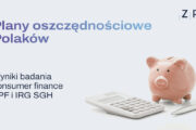 Na co Polacy planują oszczędzać w 2026 roku? Wyniki ankiety ZPF i IRG SGH