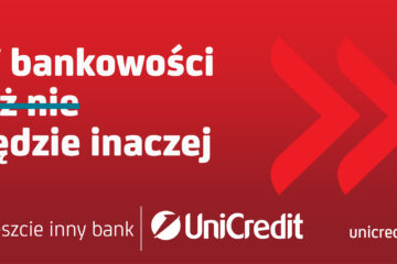 „Wyobraź sobie bankowość na nowo” – UniCredit startuje z kampanią wprowadzającą markę na polski rynek