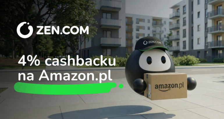 ZEN.COM i Amazon.pl ogłaszają współpracę. Natychmiastowy cashback dla klientów e-commerce