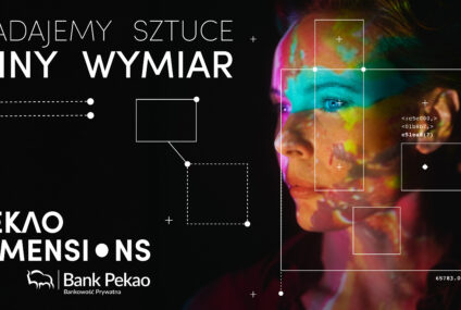 Bank Pekao wprowadza Pekao Dimensions – platformę art bankingową dla klientów Bankowości Prywatnej