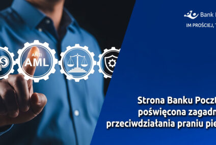 Bank Pocztowy uruchomił serwis edukacyjny mający wyjaśniać kwestie związane z procedurami dotyczącymi przeciwdziałania praniu pieniędzy (AML)