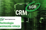 Banki Spółdzielcze SGB rozpoczynają pilotaż systemu CRM