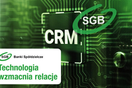 Banki Spółdzielcze SGB rozpoczynają pilotaż systemu CRM