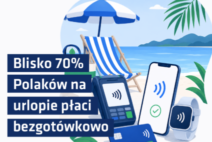 70 proc. Polaków na urlopie wybiera płatności bezgotówkowe. Badanie Fundacji Polska Bezgotówkowa