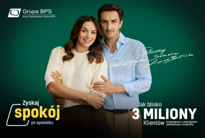 Grupa BPS z produktową odsłoną kampanii reklamowej. Promuje kredyty gotówkowy i hipoteczny